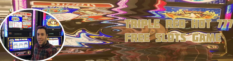 Triple red hot 7 slot machine
